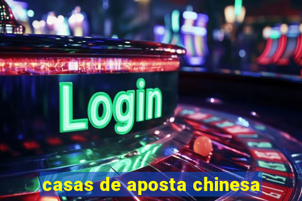 casas de aposta chinesa